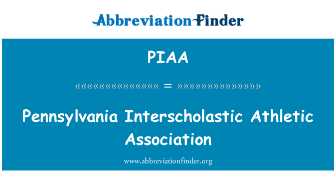 PIAA: Pennsilvani Interscholastic Atletik asosyasyon