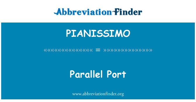 PIANISSIMO: Parallel Port