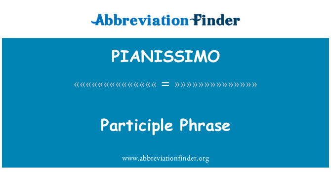 PIANISSIMO: Partisip frase
