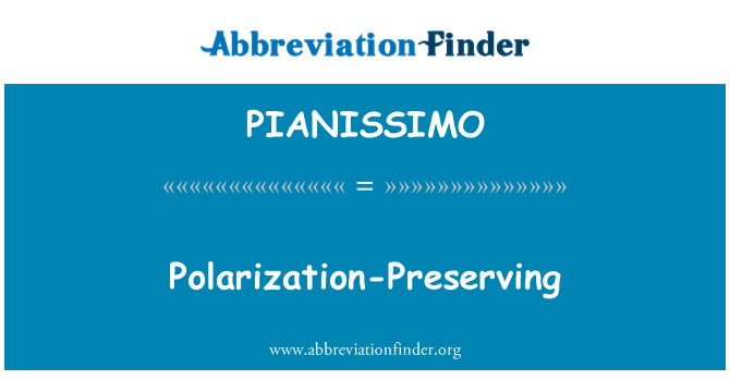 PIANISSIMO: Polarizasyon koruma