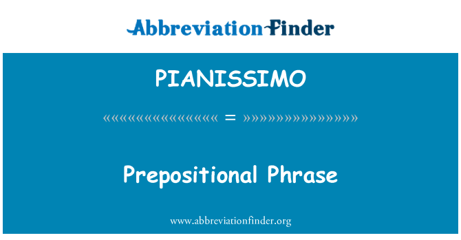 PIANISSIMO: Prepositional Phrase