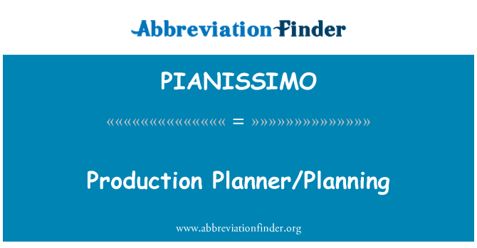 PIANISSIMO: Produktion Planner/planlægning