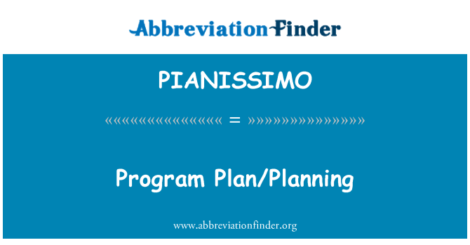 PIANISSIMO: Program Plan/Planning