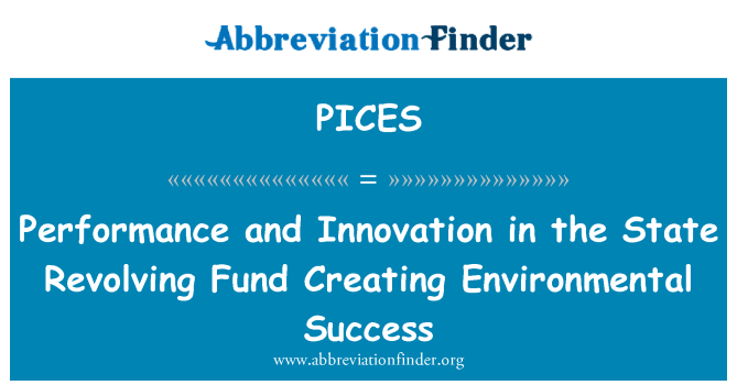 PICES: Performance and Innovation in the State Revolving Fund Creating Environmental Success