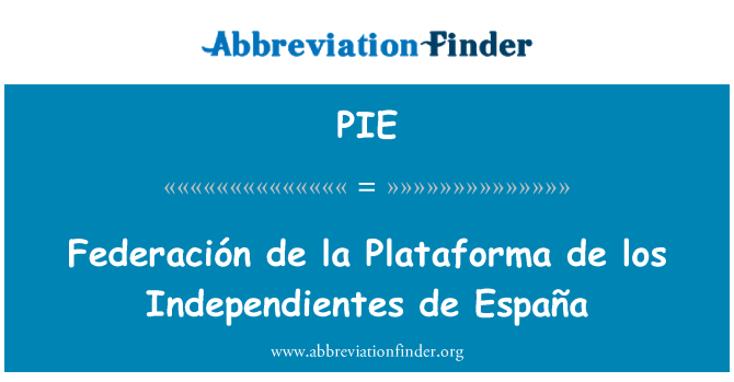 PIE: Federación de la Plataforma de los Independientes de España