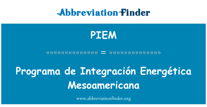 PIEM: Programma di Integración Energética Mesoamericana
