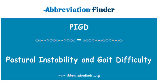 PIGD: เนื้อ postural ขาดเสถียรภาพและความยากลำบากในการเดิน