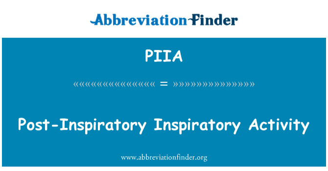 PIIA: Post-Inspiratory Inspiratory Activity