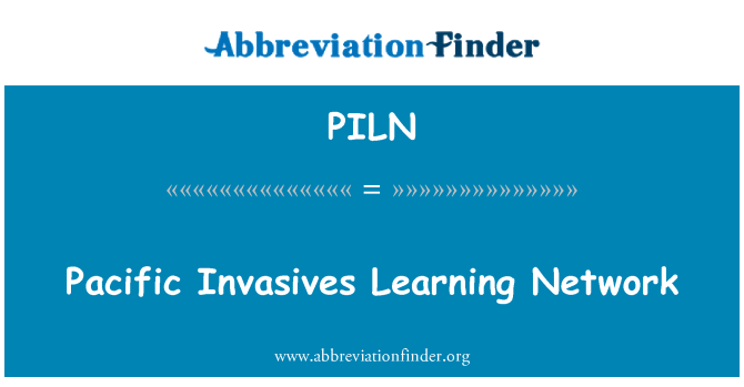 PILN: Pacific Invasives Learning Network