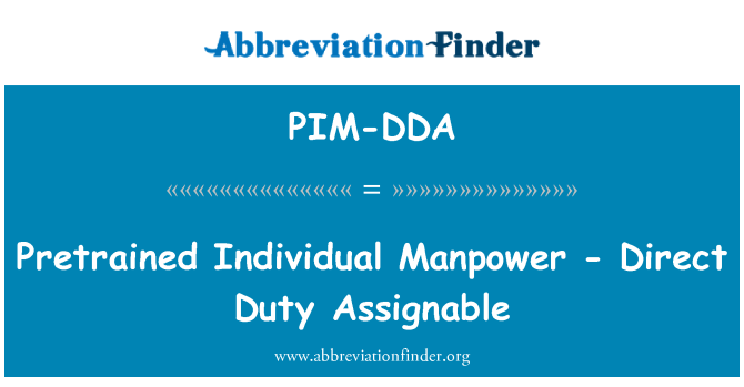 PIM-DDA: Pretrained Individual Manpower - Direct Duty Assignable