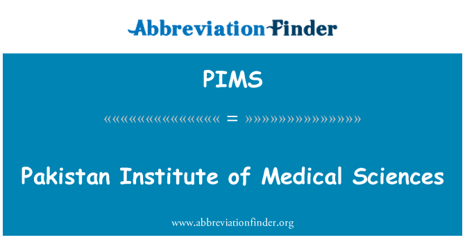 PIMS: Pakistan Institute Medical Sciences