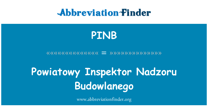 PINB: Powiatowy Inspektor Nadzoru Budowlanego