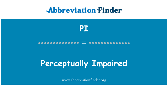 PI: Déficience perceptuelle