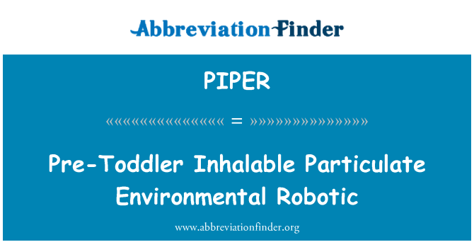 PIPER: Pre-Toddler Inhalable Particulate Environmental Robotic