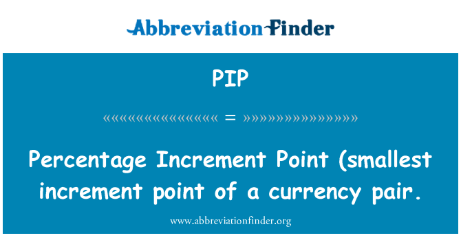 PIP: Pwynt cynyddran canran (pwynt cynyddran lleiaf pâr arian cyfred.