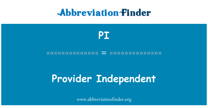 PI: Provider Independent