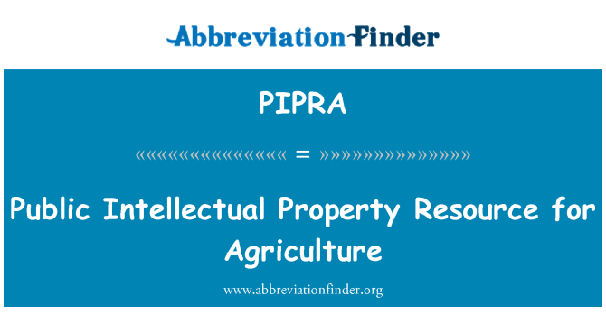 PIPRA: Public Intellectual Property Resource for Agriculture