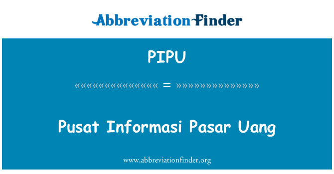 PIPU: Pusat Informasi Pasar Uang