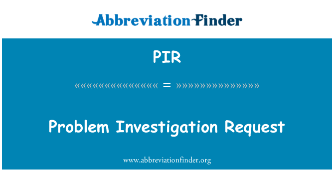 PIR: Problem utredningen begäran