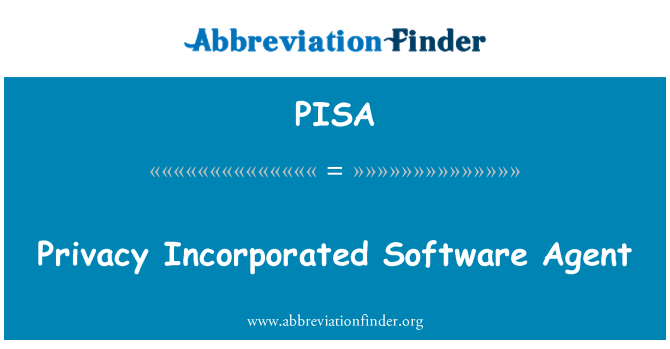 PISA: Privacy Incorporated Software Agent