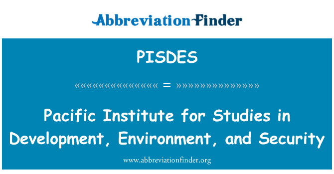 PISDES: Pacific Institute for Studies in sviluppo, ambiente e sicurezza