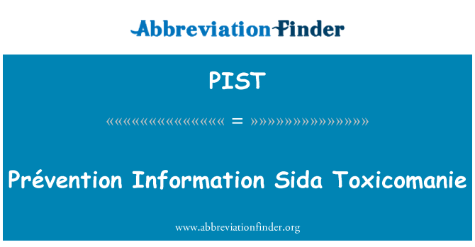 PIST: Prévention Informationen Sida Toxicomanie