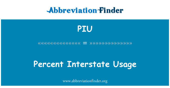 PIU: Defnydd Interstate canran y