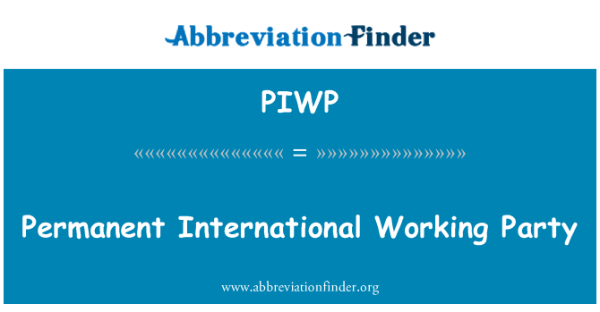 PIWP: Μόνιμη διεθνής ομάδα εργασίας