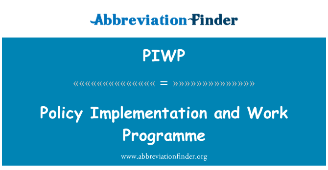 PIWP: Gennemførelse af politikker og arbejdsprogram