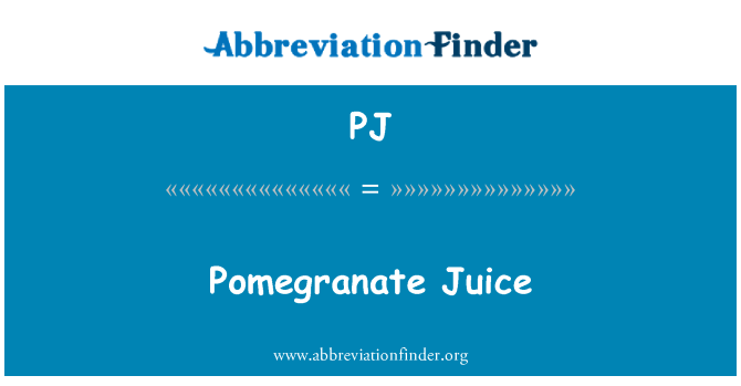 PJ: Pomegranate Juice
