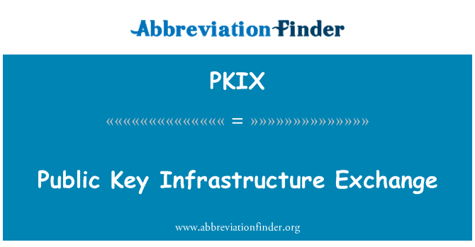 PKIX: Инфраструктура за публични ключове обмен