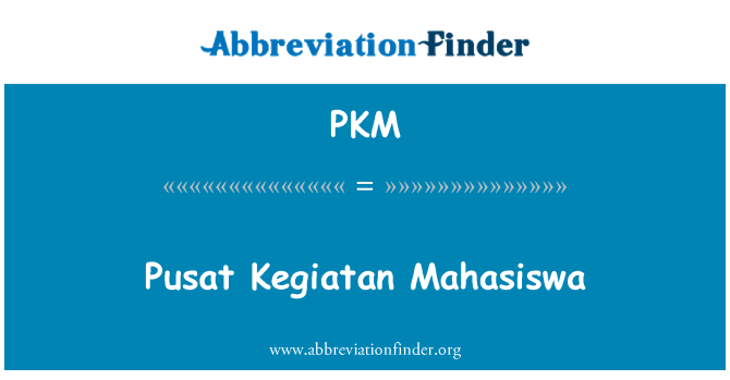 PKM: Pusat Kegiatan Mahasiswa