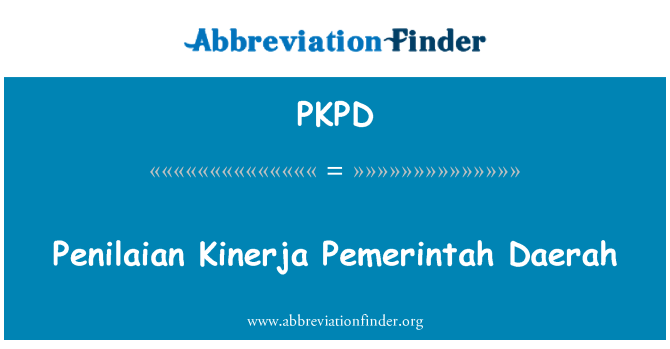 PKPD: Penilaian Kinerja Pemerintah Daerah