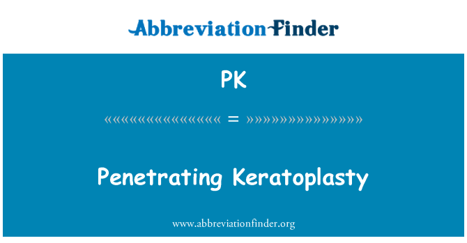 PK: Pénétrer Keratoplasty