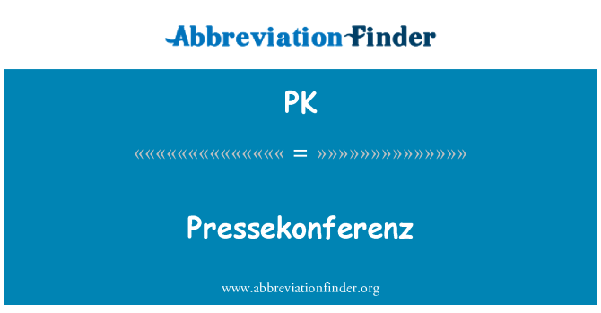 PK: Pressekonferenz