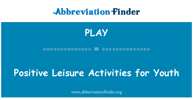 PLAY: Positive Leisure Activities for Youth