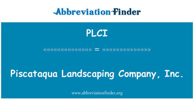 PLCI: Piscataqua 园林绿化公司。
