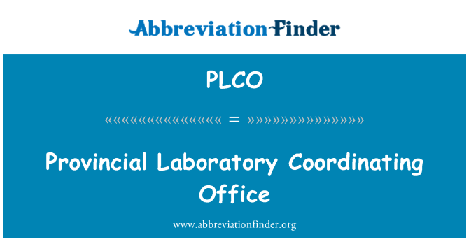 PLCO: Laboratorul Provincial coordonarea Biroului