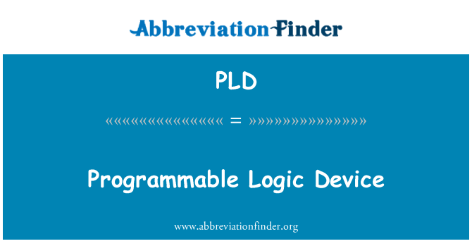 PLD: Programmable Logic Device