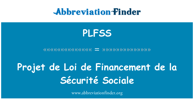 PLFSS: Projet de Loi de Financement de la Sécurité Sociale