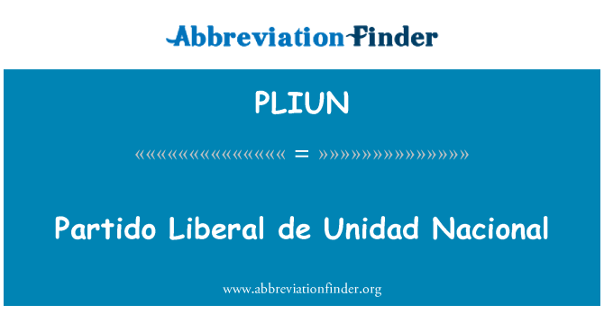 PLIUN: Partido Liberal de Unidad Nacional