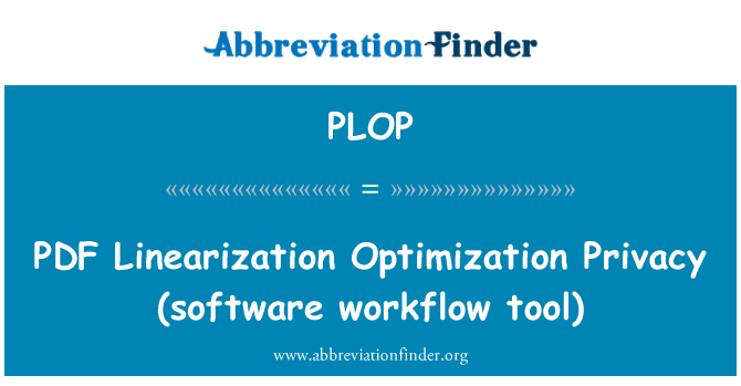 PLOP: PDF Linearization Optimization Privacy (software workflow tool)