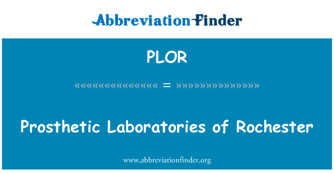 PLOR: Rochester protez laboratuvarları