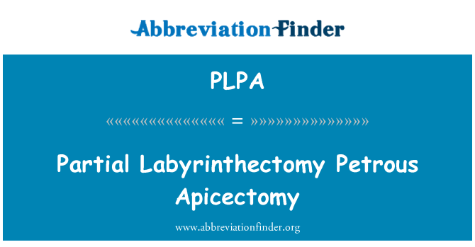 PLPA: Gedeeltelijke Labyrinthectomy Petrous Apicectomy