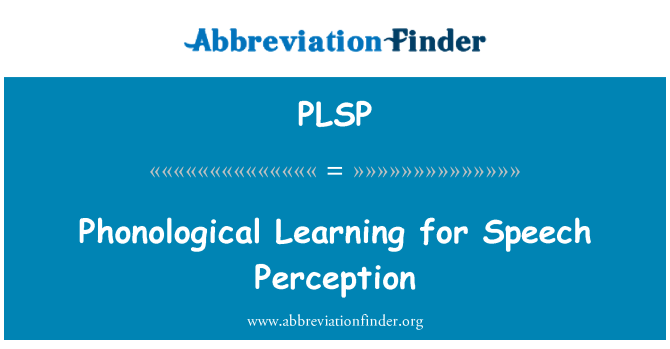 PLSP: Phonological Learning for Speech Perception