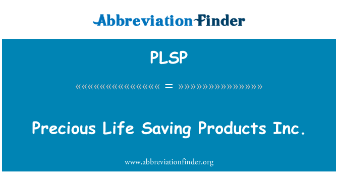 PLSP: Precious Life Saving Products Inc.