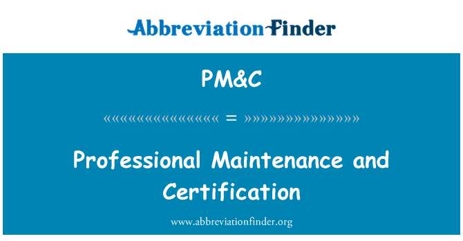 PM&C: Professional Maintenance and Certification