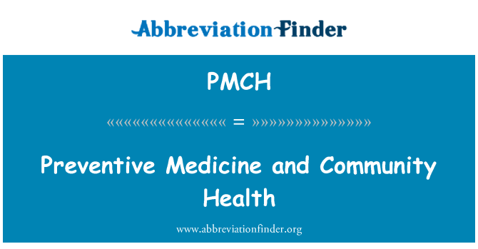 PMCH: Medicina preventiva e saúde comunitária