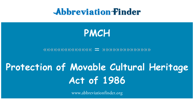 PMCH: Protection of Movable Cultural Heritage Act of 1986