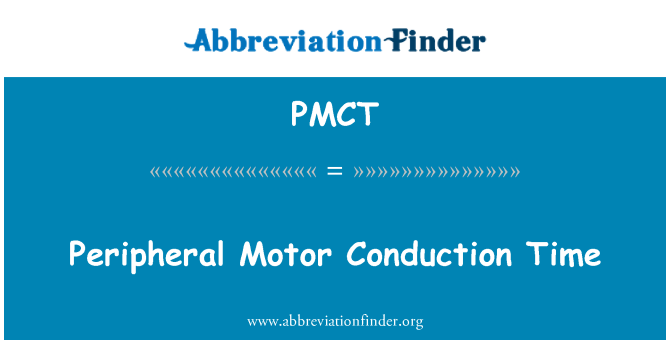 PMCT: Peripheral Motor Conduction Time